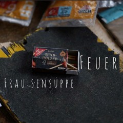 Frau Sensuppe - Feuer