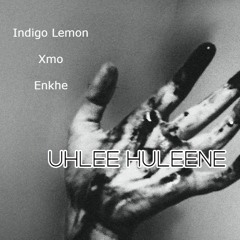 Indigo Lemon  - Uhlee huleene (remix) ft Xmo, Enkhe