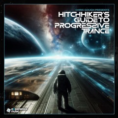 (Experience Trance) Chris Gough - Hitchhikers Guide To Progressive Trance (July 2024)