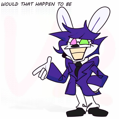 WOULD THAT HAPPEN TO BE (V2)