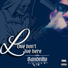 Love Dont Live Here By Bandnito