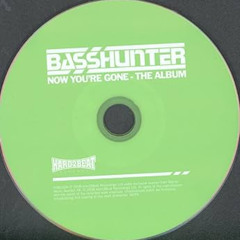BASSHUNTER - NOW YOU'RE GONE (SHECKS BOOTLEG)
