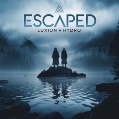 LUXION & HYDRØ - Escape