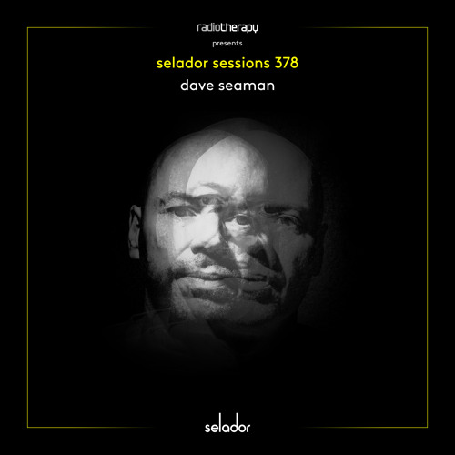 Selador Sessions 378 | Dave Seaman's Radio Therapy