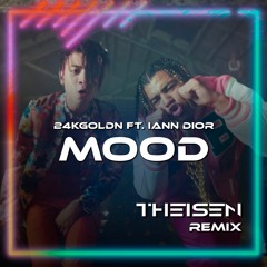 24kGoldn - Mood ft. Iann Dior (THEISEN Remix)