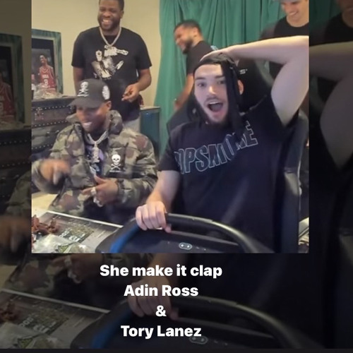 She Make It Clap Adin Ross ft Tory Lanez