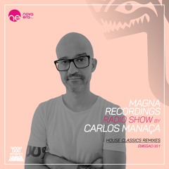 Magna Recordings Radio Show by Carlos Manaca 351 [PT] House Classics Remixes