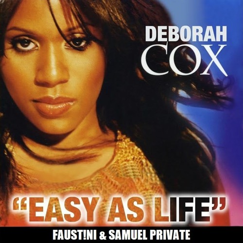 DEBORAH COX, ENRRY SENNA - EASY AS LIFE (FAUST!NI & SAMUEL PRIVATE MASH!)