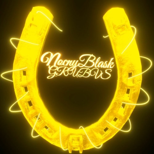 NOCNY BLASK FT. GRUBVS - ZŁOTA PODKOWA (PROD. S3 X FAUDEE X BACA)