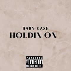 Holdin On-Baby Cash