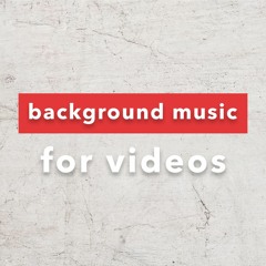 Background Music For Videos