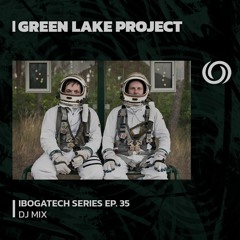 GREEN LAKE PROJECT | Iboga Tech Series Ep. 35 | 17/01/2024