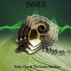 Kuby Clay & The Green Machine - Inner (Original Mix) FREE DOWNLOAD