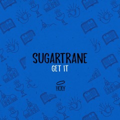 Sugartrane - Get It (Original Mix)[HOLY] // House Premiere