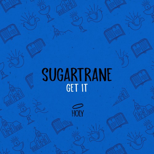 Sugartrane - Get It (Original Mix)[HOLY] // House Premiere