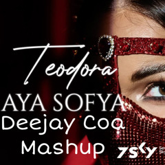 Teodora - Aya Sofya (Deejay Coa Mashup) *FREE DOWNLOAD*