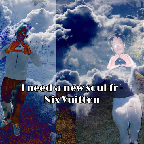 I need a new soul fr