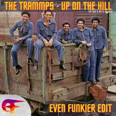 The Trammps - Up On The Hill (Even Funkier Edit) - FREE DOWNLOAD