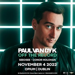 Conor Holohan Live @ Paul Van Dyk Opium Rooms Dublin  4th November 2022.