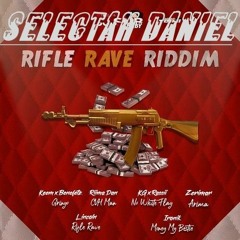 Selectah Daniel (Rifle Rave Riddim Mix)