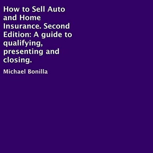 [VIEW] [EBOOK EPUB KINDLE PDF] How to Sell Auto and Home Insurance: Second Edition: A