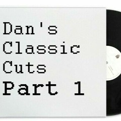 Dan's Classic Cuts - Part One