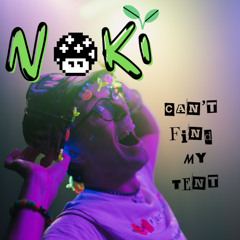 Noki - Can't Find My Tent
