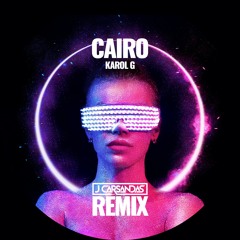 KAROL G - Cairo (J Carsandas Tech House Remix)