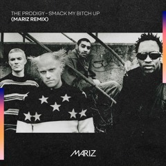 The Prodigy - Smack My Bitch Up (Mariz Remix) - FREE DOWNLOAD