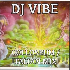 DJ VIBE - COLLOSEUM / ITALIAN MIX