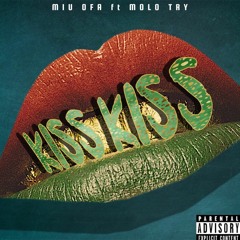 MIU OFA Ft MOLOTRY - KISS KISS 1