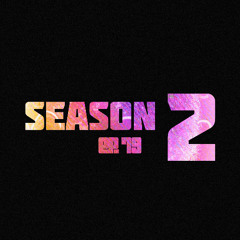 SEASON 2 EP. 79