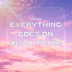 Everything Goes On (KISAKI cover)