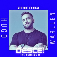 Victor Cabral - Desce (Hugo Warllen Remix)