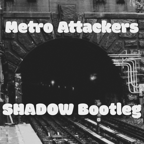 PYKE - Metro Attackers (SHADOW Bootleg)