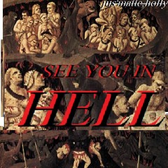 see you in hell ...