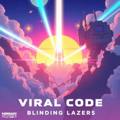 Viral code - Blinding Lazers