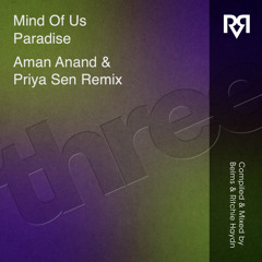 Mind Of Us - Paradise (Aman Anand & Priya Sen Remix) [ARRVL Records]