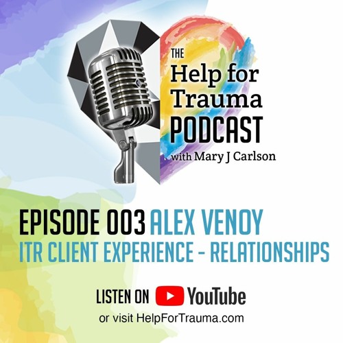 The Help for Trauma Podcast with Mary J Carlson | Episode 03