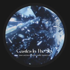 Ian Van Dahl - Castles In The Sky (Sam Laxton x Lonskii Rave Trance Mix) [FREE DL]