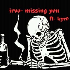 Irvo x kyro - Missing You