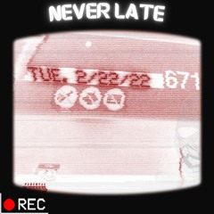Never Late