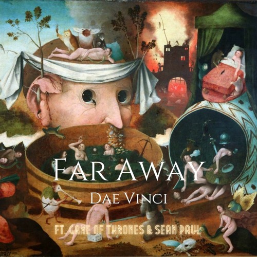 Far Away | Ft. Game of Thrones X Sean Paul