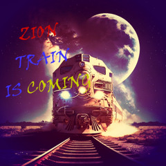 ZION TRAIN IS COMING