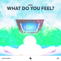 4sta. - What Do You Feel? (Intro)