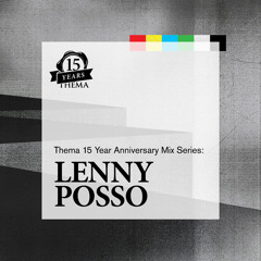 Lenny Posso - Thema 15 Year Anniversary Mix