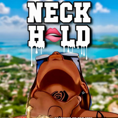 Neck Hold ft Porsy Deh Beast & QUAN