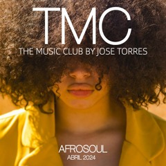 TMC - MIXED BY JOSE TORRES AFROSOUL - ABRIL 2024