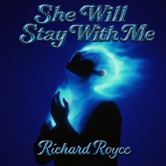 She will stay with me