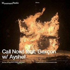 CALL NOW! vol.16 w/ Garçon and Ayshel at Movement Radio
